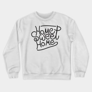 Home Sweet Home Crewneck Sweatshirt